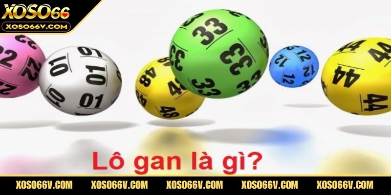 Hiểu đúng về lô gan và tầm quan trọng trong lô đề